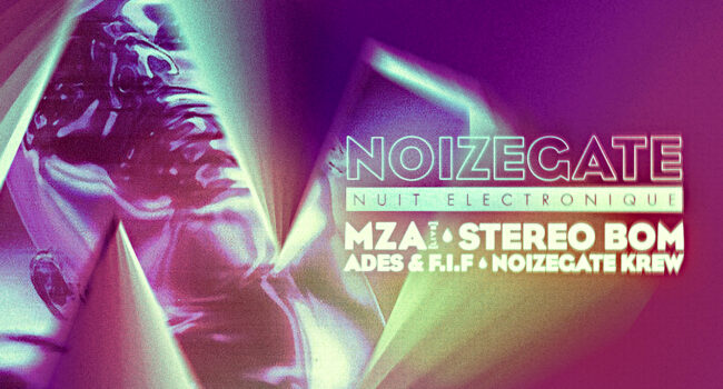 Noizegate : Mza (live) + Stereo Bom + Ades & F.I.F + Noizegate Krew