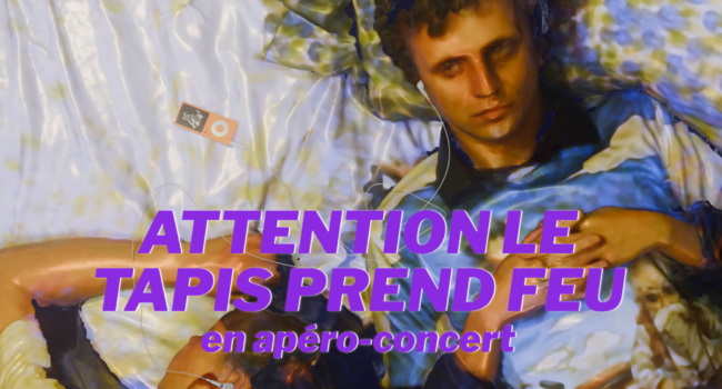 ATTENTION LE TAPIS PREND FEU en apéro-concert
