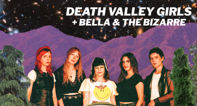 Death Valley Girls + Bella & The Bizarre
